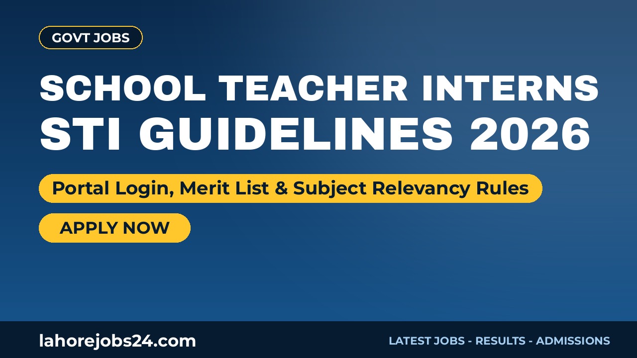 STI Guidelines 2026 for School Teacher Internship candidates Punjab - portal login, merit list and subject relevancy rules